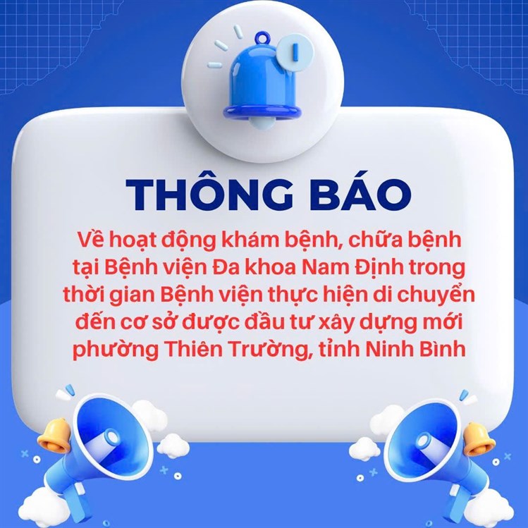 THÔNG BÁO: Về hoạt động khám bệnh, chữa bệnh tại Bệnh viện Đa khoa Nam Định trong thời gian Bệnh viện thực hiện di chuyển đến vị trí được đầu tư xây dựng mới thuộc khu đô thị Mỹ Trung, phường Thiên Trường, tỉnh Ninh Bình